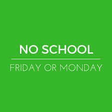 No School Friday or Monday