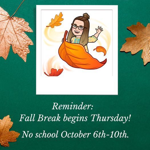 a bitmoji of a girl riding a giant leaf with text underneath reading "Reminder fall break begins Thursday! No school October 6th-10th"